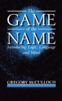 The Game of the Name by Gregory Mcculloch Book
