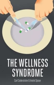The wellness syndrome by Carl Cederstrm
