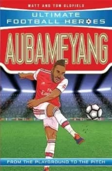 Aubameyang (Ultimate Football Heroes - the No. by Matt & Tom Oldfield