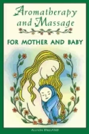 aromatherapy and massage for mother and baby