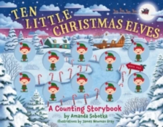 Ten Little Christmas Elves : A Counting Storybook Board book