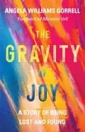 gravity of joy a story of being lost and found