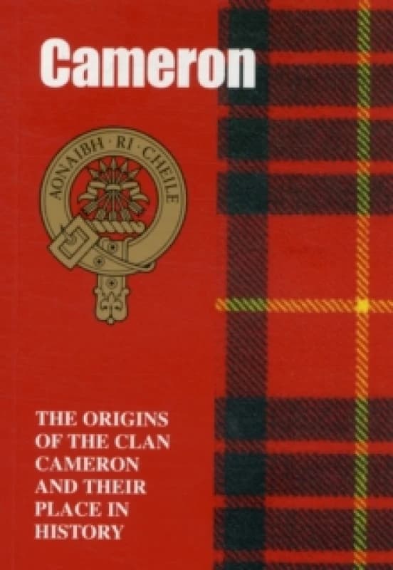 camerons the origins of the clan cameron and their place in history 9781852170356