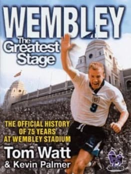 Wembley by Tom Watt and Kevin Palmer Hardback