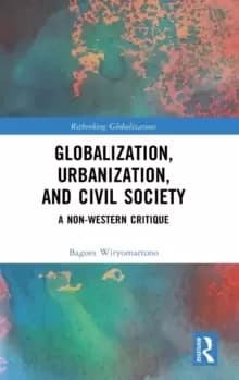 Globalization, Urbanization, and Civil Society : A Non-Western Critique