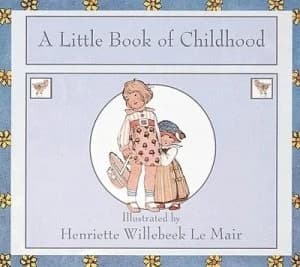 A Book of Childhood by Henriette Willebeek Le Mair Hardback