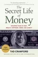 secret life of money enduring tales of debt wealth happiness greed and char
