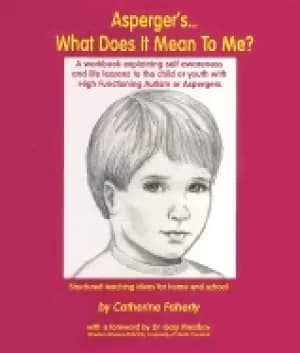 aspergers what does it mean to me a workbook explaining self awareness and