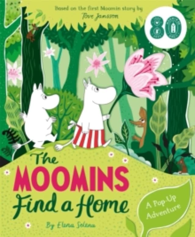 The Moomins Find a Home: A Pop-Up Adventure : Based on Tove Jansson's first Moomin story, The Moomins and the Great Flood Hardback