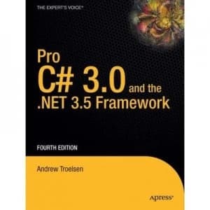 Pro C Hash 2008 and the .Net 3.5 Platform by Andrew W Troelsen Book