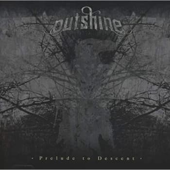 Outshine - PRELUDE TO DESCENT CD