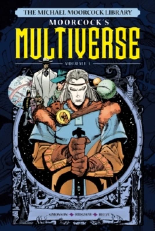 The Michael Moorcock Library The Multiverse Vol. 1 Hardback