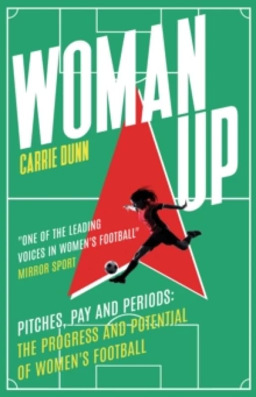 Woman Up : 'One of the most prolific writers about womens football in the UK' Evening Standard Paperback / softback