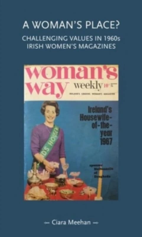 A Woman's Place? Challenging Values in 1960s Irish Womens Magazines Hardback