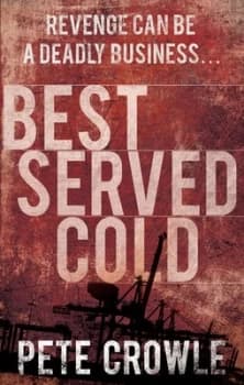 Best Served Cold by Pete Crowle Book