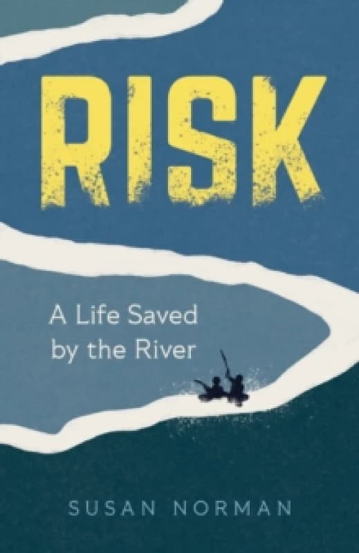Risk : A Life Saved by the River Paperback / softback