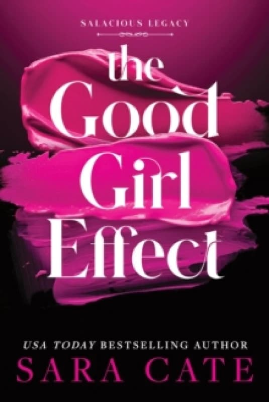 The Good Girl Effect : A Billionaire BDSM Forbidden Romance Spin-Off from the Salacious Players' Club (Salacious Legacy Book 1) Paperback / softback