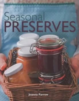 Seasonal Preserves by Joanna Farrow Hardback