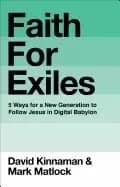 faith for exiles 5 ways for a new generation to follow jesus in digital bab