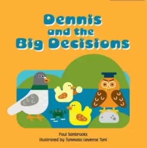 Dennis and the big decisions by Paul Sambrooks