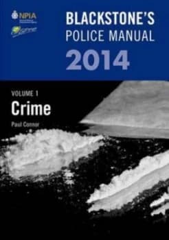 Blackstones Police Manual. Volume 1 Crime 2014 by Paul Connor Paperback