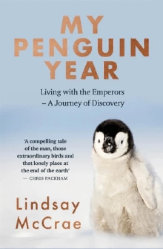 My Penguin Year : Living with the Emperors - A Journey of Discovery Paperback / softback