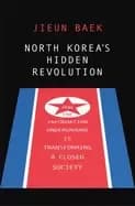 north koreas hidden revolution how the information underground is transform
