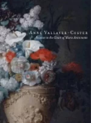 anne vallayer coster painter to the court of marie antoinette
