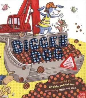 Digger Dog by William Bee Book