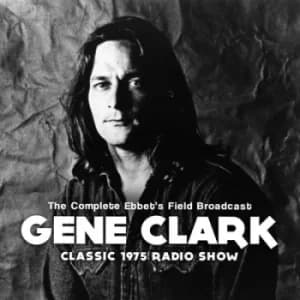 The Complete Ebbets Field Broadcast Classic 1975 Radio Show by Gene Clark CD Album