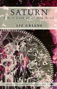 Saturn a New Look at an Old Devil by Liz Greene Paperback