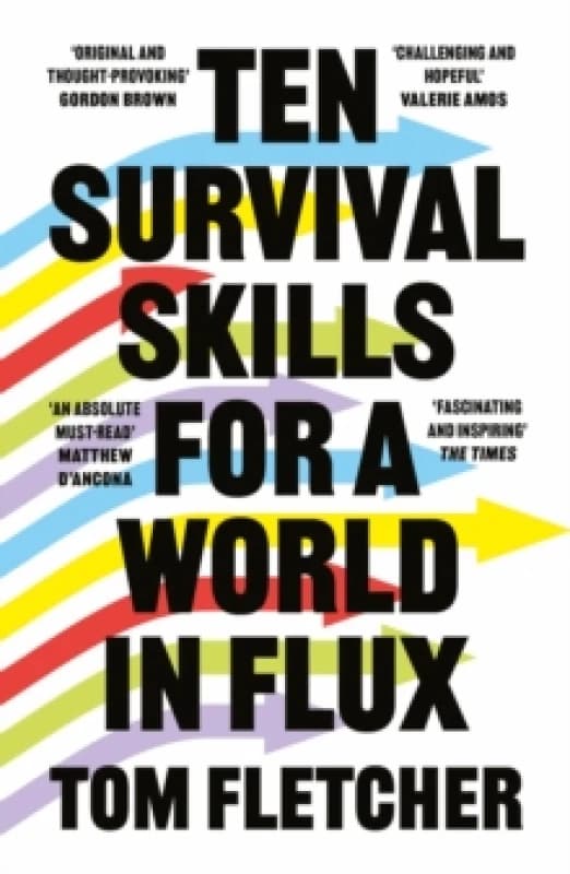 Ten Survival Skills for a World in Flux. Paperback. By Tom Fletcher Books