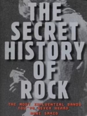 The secret history of rock by Roni Sarig