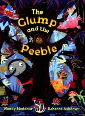 The Glump and the Peeble by Wendy Meddour