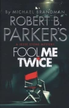 Robert B. Parkers Fool Me Twice by Michael Brandman Book