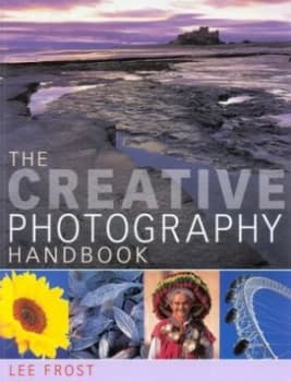 The Creative Photography Handbook by Lee Frost Paperback