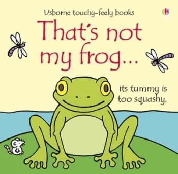 Thats Not My Frog-- by Fiona Watt and Rachel Wells Hardback