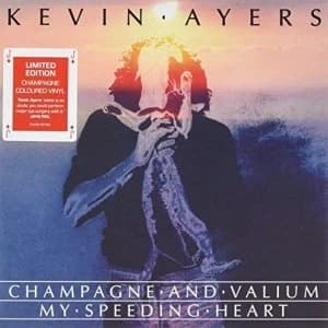 Kevin Ayers - Champagne And Valium / My Speeding Heart Vinyl