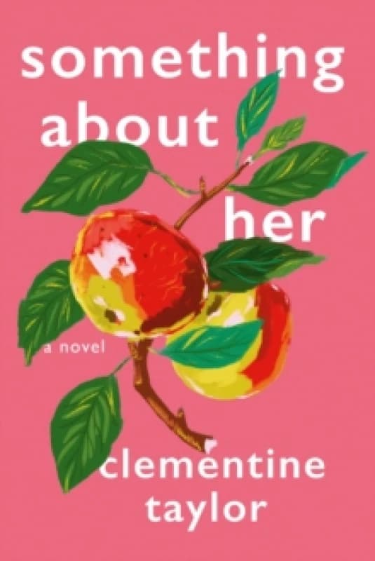 Something About Her. Hardback. By Clementine Taylor Books