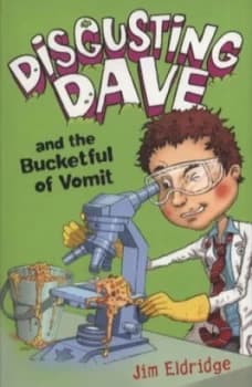 Disgusting Dave and the Bucketful of Vomit by Jim Eldridge Paperback