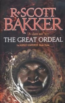 The Great Ordeal by R. Scott Bakker Paperback