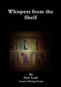 Whispers from the Shelf by New Leaf Creative Writing Groups Paperback