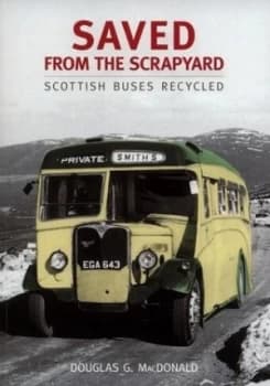 Saved from the Scrapyard by Douglas G Macdonald Book