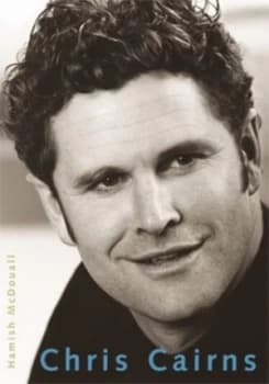 Chris Cairns by Chris Cairns and Hamish Mcdouall Hardback