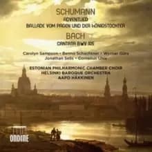 Schumann: Adventlied & Ballade Vom Pagen Und Der Konigstochter: Bach: Cantana BWV105