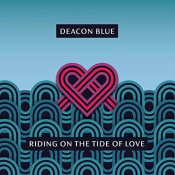 Deacon Blue - Riding on the Tide of Love Vinyl