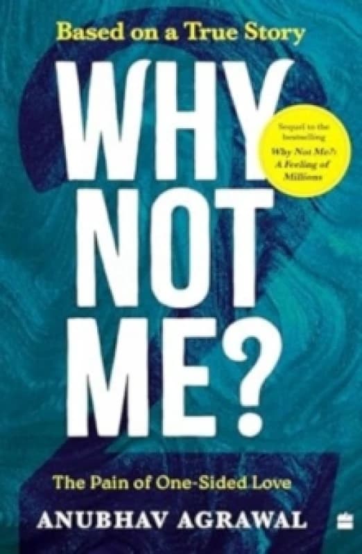 Why Not Me? The Pain of One-Sided Love Paperback / softback