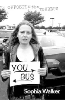 Opposite the tourbus by Sophia Walker