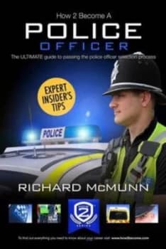 How to Become a Police Officer - the Ultimate Guide to Passing the Police Selection Process new Core Competencies by Richard Mcmunn Paperback