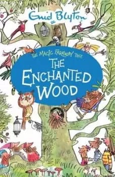 The Magic Faraway Tree: The Enchanted Wood by Enid Blyton